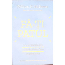 FA-TI PATUL. LUCRURI MARUNTE CARE POT SA-TI SCHIMBE VIATA... SI, POATE, LUMEA