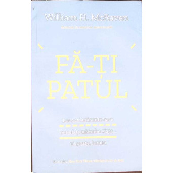 FA-TI PATUL. LUCRURI MARUNTE CARE POT SA-TI SCHIMBE VIATA... SI, POATE, LUMEA