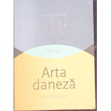 CARTEA DESPRE HYGGE, ARTA DANEZA DE A TRAI BINE