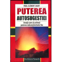 PUTEREA AUTOSUGESTIEI. INVATA CUM SA ACTIVEZI PUTEREA SUBCONSTIENTULUI TAU PUTEREA AUTOSUGESTIEI. INVATA CUM SA ACTIVEZI PUTEREA SUBCONSTIENTULUI TAU