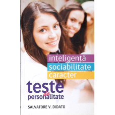 TESTE DE PERSONALITATE. INTELIGENTA. SOCIABILITATE. CARACTER