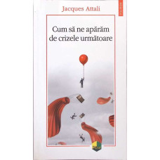 CUM SA NE APARAM DE CRIZELE URMATOARE