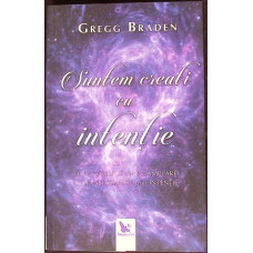 SUNTEM CREATI CU INTENTIE. DE LA EVOLUTIE DIN INTAMPLARE LA TRANSFORMARE PRIN INTENTIE