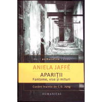 APARITII. FANTOME, VISE SI MITURI: O INTERPRETRE PSIHOLOGICA APARITII. FANTOME, VISE SI MITURI: O INTERPRETRE PSIHOLOGICA