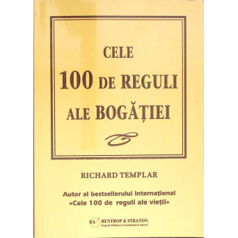 CELE 100 DE REGULI ALE BOGATIEI. UN COD PERSONAL AL PROSPERITATII