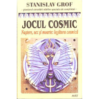 JOCUL COSMIC. EXPLORARI ALE FRONTIERELOR CONSTIINTEI UMANE JOCUL COSMIC. EXPLORARI ALE FRONTIERELOR CONSTIINTEI UMANE