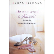 DE CE E SEXUL O PLACERE? EVOLUTIA SEXUALITATII UMANE