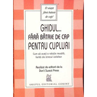 GHIDUL FARA BATAIE DE CAP PENTRU CUPLURI GHIDUL FARA BATAIE DE CAP PENTRU CUPLURI