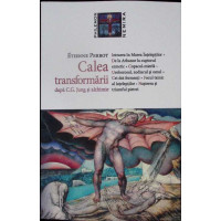 CALEA TRANSFORMARII DUPA C. G. JUNG SI ALCHIMIE CALEA TRANSFORMARII DUPA C. G. JUNG SI ALCHIMIE