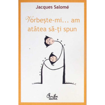 VORBESTE-MI... AM ATATEA SA-TI SPUN