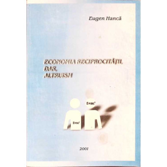 ECONOMIA RECIPROCITATII, DAR, ALTRUISM