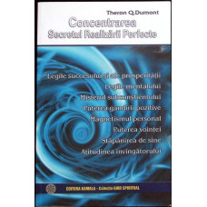 CONCENTRAREA, SECRETUL REALIZARII PERFECTE
