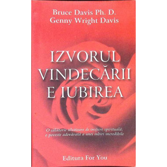IZVORUL VINDECARII E IUBIREA