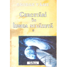 CERCETARI IN LUMEA NEVAZUTA VOL.3