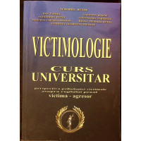 VICTIMOLOGIE. CURS UNIVERSITAR. PERSPECTIVA PSIHOLOGIEI VICTIMALE ASUPRA CUPLULUI PENAL VICTIMA-AGRESOR VICTIMOLOGIE. CURS UNIVERSITAR. PERSPECTIVA PSIHOLOGIEI VICTIMALE ASUPRA CUPLULUI PENAL VICTIMA-AGRESOR