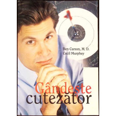 GANDESTE CUTEZATOR. DECLANSEAZA-TI POTENTIALUL PENTRU EXCELENTA