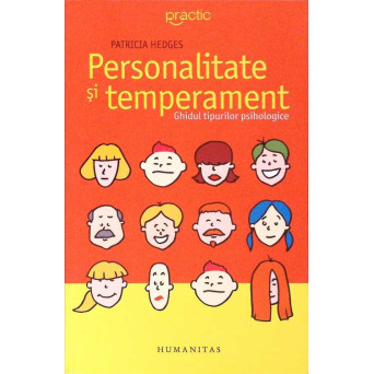 PERSONALITATE SI TEMPERAMENT. GHIDUL TIPURILOR PSIHOLOGICE