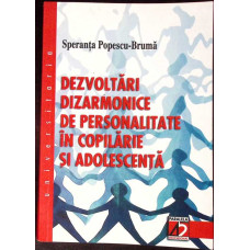 DEZVOLTARI DIZARMONICE DE PERSONALITATE IN COPILARIE SI ADOLESCENTA