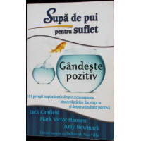 SUPA DE PUI PENTRU SUFLET. GANDESTE POZITIV