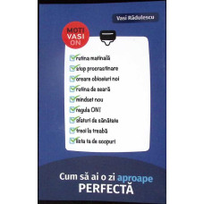 CUM SA AI O ZI APROAPE PERFECTA