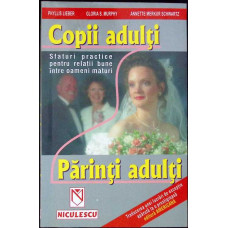COPII ADULTI, PARINTI ADULTI