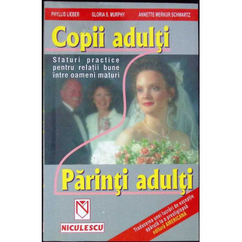 COPII ADULTI, PARINTI ADULTI