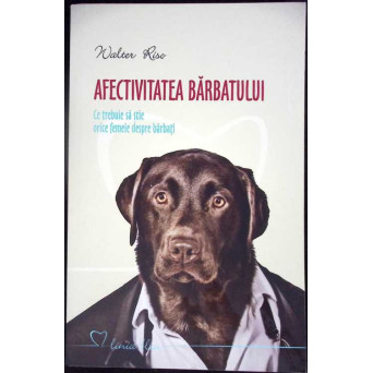 AFECTIVITATEA BARBATULUI, CE TREBUIE SA STIE ORICE FEMEIE DESPRE BARBATI