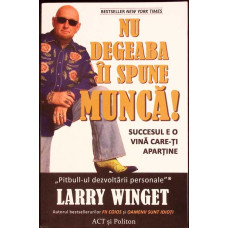 NU DEGEABA II SPUNE MUNCA!