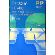 DEPASIREA DE SINE. INVIDIA SI GELOZIA CA SANSE PENTRU DEZVOLTAREA PERSONALA