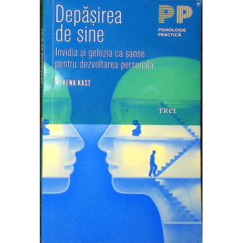 DEPASIREA DE SINE. INVIDIA SI GELOZIA CA SANSE PENTRU DEZVOLTAREA PERSONALA