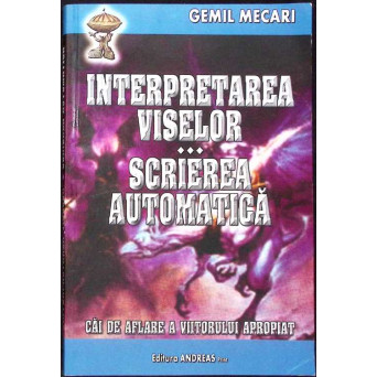 INTERPRETAREA VISELOR. SCRIEREA AUTOMATICA