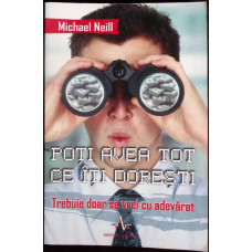 POTI AVEA TOT CE ITI DORESTI. TREBUIE DOAR SA VREI CU ADEVARAT