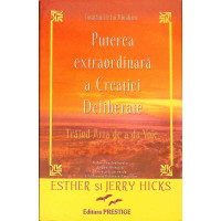 PUTEREA EXTRAORDINARA A CREATIEI DELIBERATE. TRAIND ARTA DE A DA VOIE. INVATATURILE LUI ABRAHAM
