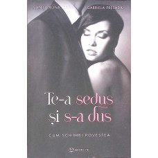 TE-A SEDUS SI S-A DUS. CUM SCHIMBI POVESTEA