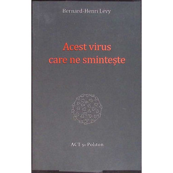 ACEST VIRUS CARE NE SMINTESTE
