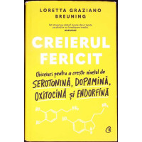 CREIERUL FERICIT. OBICEIURI PENTRU A CRESTE NIVELUL DE SEROTONINA, DOPAMINA, OXITOCINA SI ENDORFINA