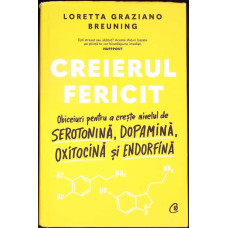 CREIERUL FERICIT. OBICEIURI PENTRU A CRESTE NIVELUL DE SEROTONINA, DOPAMINA, OXITOCINA SI ENDORFINA