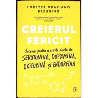 CREIERUL FERICIT. OBICEIURI PENTRU A CRESTE NIVELUL DE SEROTONINA, DOPAMINA, OXITOCINA SI ENDORFINA