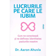 LUCRURILE PE CARE LE IUBIM