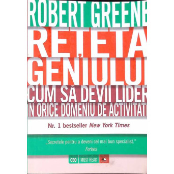 RETETA GENIULUI. CUM SA DEVII LIDER IN ORICE DOMENIU DE ACTIVITATE