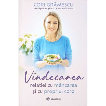 VINDECAREA RELATIEI CU MANCAREA SI CU PROPRIUL CORP