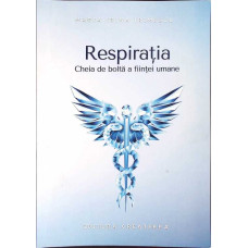 RESPIRATIA. CHEIA DE BOLTA A FIINTEI UMANE