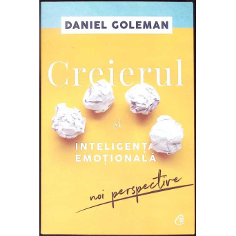 CREIERUL SI INTELIGENTA EMOTIONALA. NOI PERSPECTIVE