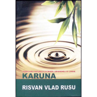 KARUNA, VINDECAREA NATURALA CU INGERI, ARHANGHELI SI LUMINA KARUNA, VINDECAREA NATURALA CU INGERI, ARHANGHELI SI LUMINA