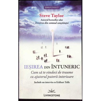 IESIREA DIN INTUNERIC. CUM SA TE VINDECI DE TRAUME CU AJUTORUL PUTERII INTERIOARE
