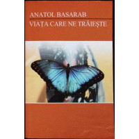VIATA CARE NE TRAIESTE (CU AUTOGRAFUL AUTORULUI) VIATA CARE NE TRAIESTE (CU AUTOGRAFUL AUTORULUI)