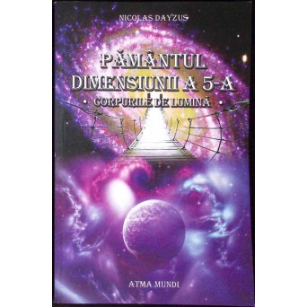 PAMANTUL DIMENSIUNII A 5-A. CORPURILE DE LUMINA