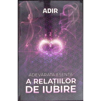 ADEVARATA ESENTA A RELATIILOR DE IUBIRE