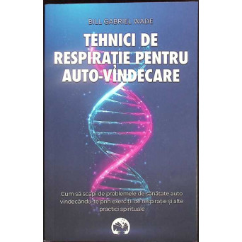 TEHNICI DE RESPIRATIE PENTRU AUTO-VINDECARE