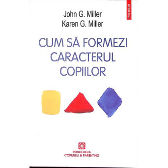 CUM SA FORMEZI CARACTERUL COPIILOR